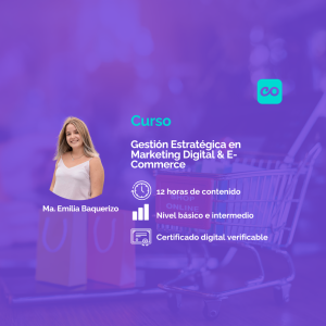 Gestión Estratégica en Marketing Digital & E-Commerce
